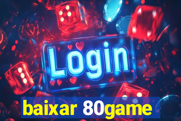 baixar 80game